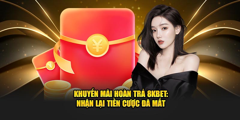 Ưu đãi hoàn trả nhận ngay tiền cược thua tức thì